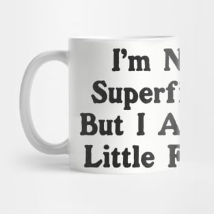 I'm Not Superficial But I Am A Little Ficial Mug